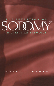 Paperback The Invention of Sodomy in Christian Theology: Volume 1997 Book