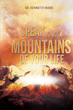 Paperback Speak to the Mountains of Your Life Book