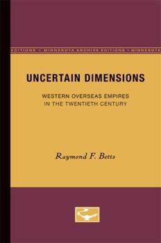 Paperback Uncertain Dimensions: Western Overseas Empires in the Twentieth Century Volume 10 Book