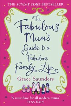 Hardcover The Fabulous Mum's Guide to a Fabulous Family Life Book