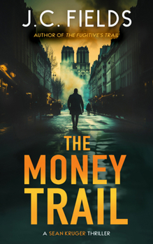 The Money Trail: An FBI Mystery Thriller (Sean Kruger)