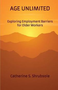 Paperback Age Unlimited: Exploring Employment Barriers for Older Workers Book