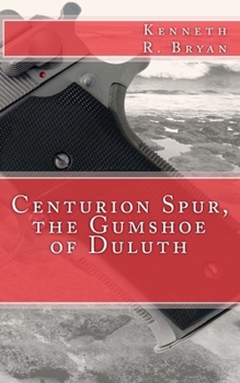 Paperback Centurion Spur, the Gumshoe of Duluth Book