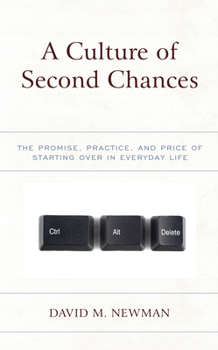 Hardcover A Culture of Second Chances: The Promise, Practice, and Price of Starting Over in Everyday Life Book