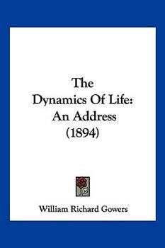Paperback The Dynamics Of Life: An Address (1894) Book