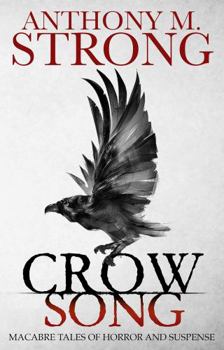 Paperback Crow Song: Macabre Tales of Horror and Suspense Book
