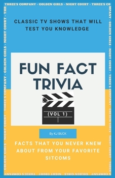 Paperback Fun Fact Sitcom Trivia (Vol 1): Classic TV shows that will test your knowledge + Facts that you never knew about from your favorite sitcoms Book