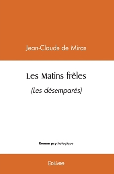 Paperback Les Matins frêles: (Les désemparés) [French] Book