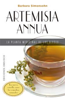Paperback Artemisia Annua, La Planta Medicinal de Los Dioses [Spanish] Book