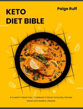 Hardcover Keto Diet Bible: A Custom-Made Keto Cookbook to Boost Immunity, Elevate Mood and Healthy Lifestyle Book