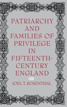 Hardcover Patriarchy and Families of Privilege in Fifteenth-Century England Book