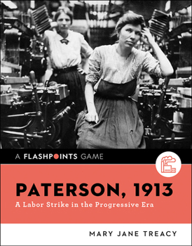 Paterson, 1913: A Labor Strike in the Progressive Era