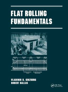 Hardcover Flat Rolling Fundamentals (Manufacturing Engineering and Materials Processing) Book