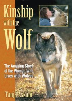 Paperback Kinship with the Wolf: The Amazing Story of the Woman Who Lives with Wolves Book