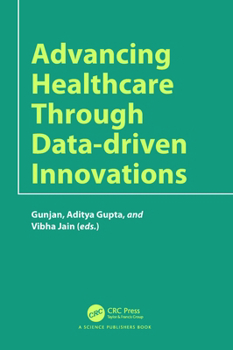 Paperback Advancing Healthcare through Data-driven Innovations Book