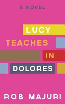 Paperback Lucy Teaches in Dolores Book
