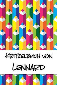 Kritzelbuch von Lennard: Kritzel- und Malbuch mit leeren Seiten f�r deinen personalisierten Vornamen