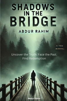 Paperback Shadows in the Bridge: Uncover the Truth. Face the Past. Find Redemption. Book