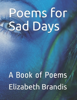 Paperback Poems for Sad Days: A Book of Poems Book
