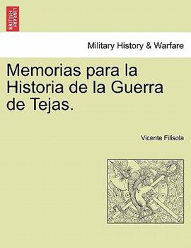 Paperback Memorias para la Historia de la Guerra de Tejas. Segunda Parte Book