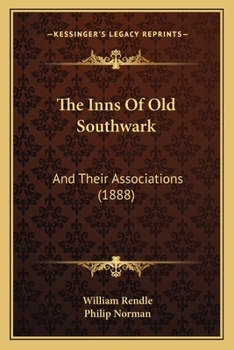 Paperback The Inns Of Old Southwark: And Their Associations (1888) Book