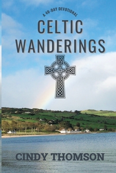 Paperback Celtic Wanderings: A 40-Day Devotional Book
