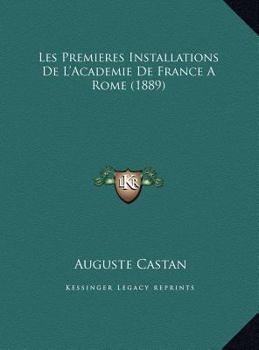 Les Premieres Installations De L'Academie De France A Rome (1889)