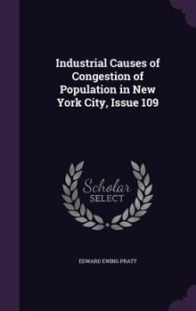 Hardcover Industrial Causes of Congestion of Population in New York City, Issue 109 Book