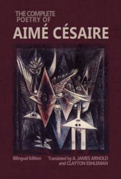 Hardcover The Complete Poetry of Aimé Césaire: Bilingual Edition Book