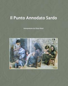 Paperback Il Punto Annodato Sardo: interpretato da Gioja Ralui [Italian] Book