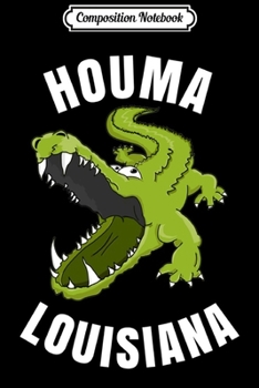 Composition Notebook: Houma Louisiana Alligator  Journal/Notebook Blank Lined Ruled 6x9 100 Pages