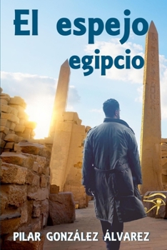 Paperback El espejo egipcio: La Novela de Suspense, Intriga Y Misterio, Que Te Atrapará. [Spanish] Book