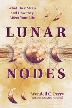 Paperback Lunar Nodes: What They Mean and How They Affect Your Life Book