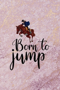 Born To Jump: All Purpose 6x9 Blank Lined Notebook Journal Way Better Than A Card Trendy Unique Gift Pink Marble Equestrian