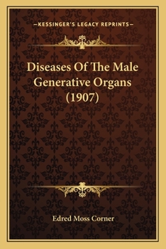Paperback Diseases Of The Male Generative Organs (1907) Book