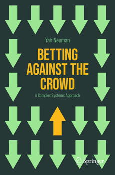 Paperback Betting Against the Crowd: A Complex Systems Approach Book