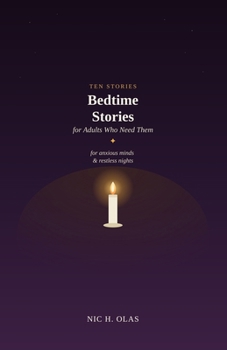 Paperback Bedtime Stories for Adults Who Need Them: Ten Gentle Stories for Anxious Minds Book