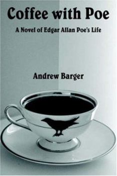 Paperback Coffee with Poe: A Novel of Edgar Allan Poe's Life Book