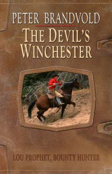 The Devil's Winchester - Book #9 of the Lou Prophet, Bounty Hunter
