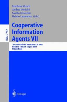 Paperback Cooperative Information Agents VII: 7th International Workshop, CIA 2003, Helsinki, Finland, August 27-29, 2003, Proceedings Book