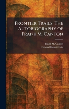 Frontier Trails: The Autobiography of Frank M. Canton