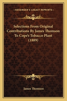 Paperback Selections from Original Contributions by James Thomson to Cope's Tobacco Plant (1889) Book