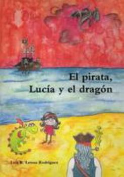 Paperback El pirata, Lucía y el dragón [Spanish] Book