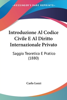 Paperback Introduzione Al Codice Civile E Al Diritto Internazionale Privato: Saggio Teoretico E Pratico (1880) [French] Book