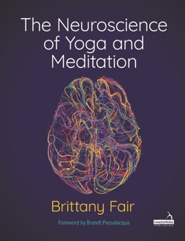 Paperback The Neuroscience of Yoga and Meditation Book