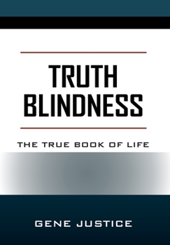Hardcover Truth Blindness: The True Book of Life Book
