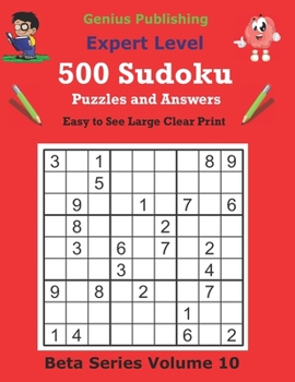Paperback 500 Expert Sudoku Puzzles and Answers Beta Series Volume 10: Easy to See Large Clear Print Sudoku Puzzles Book