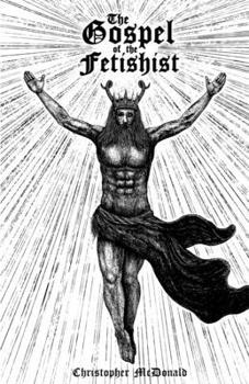 The Gospel of the Fetishist