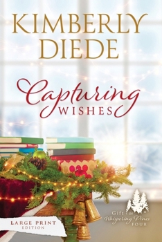 Capturing Wishes: Large Print (Gift of Whispering Pines-Large Print)