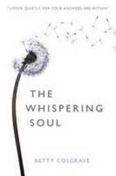Paperback The Whispering Soul: Listen Quietly for Your Answers are within Book